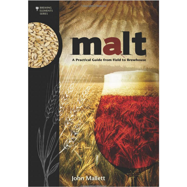 Builds Malt Malt: A Practical Guide from Field to Brewhouse — HomeBrewIt.com ...