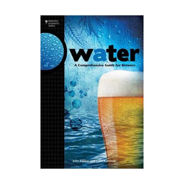 Water: A Comprehensive Guide for Brewers (Palmer & Kaminski)