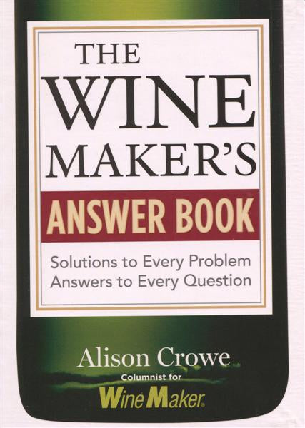 The Winemaker Answer Book - Winemaker Magazine - Alison Crowe